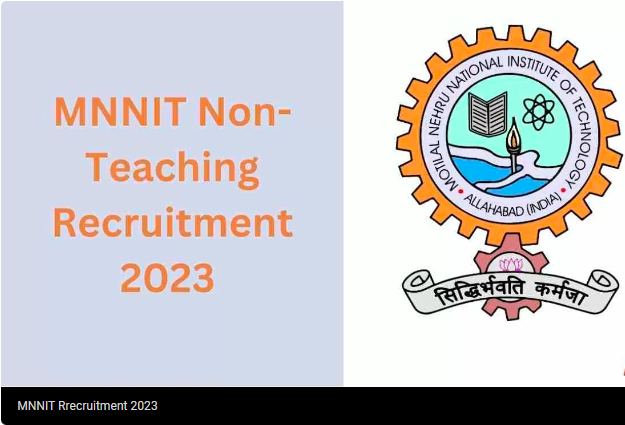 MNNIT Non Teaching Recruitment 2023:Vacancies, Apply Online